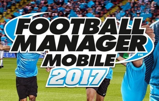 Вышел Football Manager Mobile 2017 для смартфонов