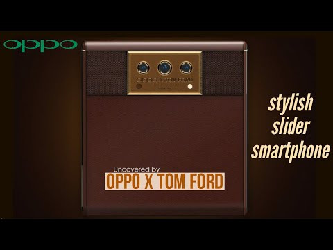 OPPO X Tom Ford: современное переосмысление телефона-раскладушки