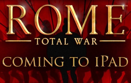 Выходит Rome: Total War для iPad